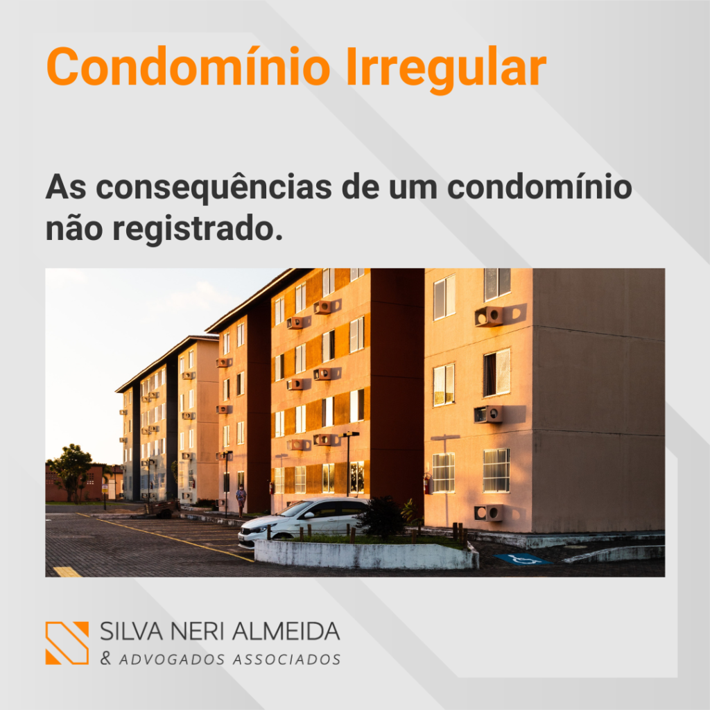 Condomínio Irregular: as consequências de um condomínio não registrado.