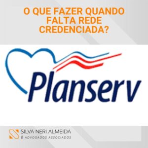 Planserv: O que fazer quando falta rede credenciada?
